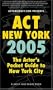 Act New York 2005: The Actor's Pocket Guide to New York City