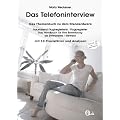 Das Telefoninterview: Das Themenbuch zu dem Standardwerk "Traumberuf Flugbegleiterin / Flugbegleiter - Das Handbuch f�r Ihre Bewerbung als Stewardess / Steward"