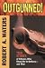 Outgunned: True Stories of Citizens Who Stood Up to Outlaws--and Won