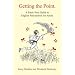 Getting the Point: A Panic-free Guide to English Punctuation for Adults