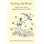 Getting the Point: A Panic-free Guide to English Punctuation for Adults