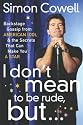 I Don't Mean to Be Rude, But...: Backstage Gossip from American Idol & the Secrets that Can Make You a Star