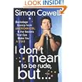 I Don't Mean to Be Rude, But...: Backstage Gossip from American Idol & the Secrets that Can Make You a Star