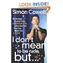 I Don't Mean to Be Rude, But... : Backstage Gossip from American Idol & the Secrets that Can Make You a Star