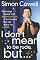 I Don't Mean to Be Rude, But...: Backstage Gossip from American Idol & the Secrets that Can Make You a Star