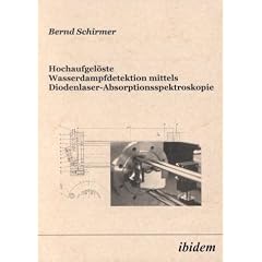 Hochaufgelöste Wasserdampfdetektion mittels Diodenlaser-Absorptionsspektroskopie. (Taschenbuch)