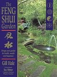 The Feng shui garden : design your garden for health, wealth and happiness