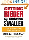 Getting Bigger by Growing Smaller: A New Growth Model for Corporate America