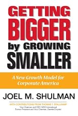Getting Bigger by Growing Smaller: A New Growth Model for Corporate America