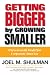 Book Getting Bigger by Growing Smaller: A New Growth Model for Corporate America (Financial Times Prentice Hall Books)