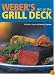 Weber's Art of the Grill Deck: Recipes for Outdoor Living (Discerning Tastes)