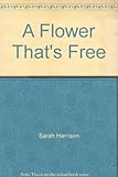 A flower that's free