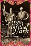Fires in the Dark: A Novel