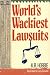 World's Wackiest Lawsuits