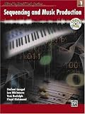 Sequencing And Music Production Book 1 (Book and CD) (Alfred s Music Tech Series)