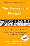 The Longevity Project: Surprising Discoveries for Health and Long Life from the Landmark Eight-Decade Study