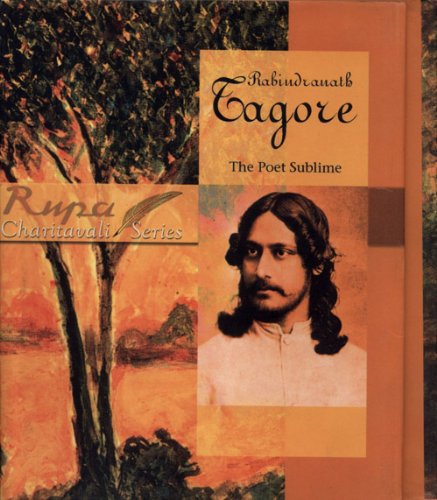 Rabindranath Tagore The Poet Subline