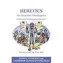 Heretics for Armchair Theologians