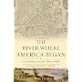 The River Where America Began: A Journey Along the James
