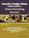 Interior Design Ideas: Insiders Guide to Home Decorating Success