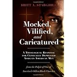 Mocked, Vilified, and Caricatured: A Theological Response for Clinically Depressed African-American Men from the Pulpit of One of America's Oldest Black Churches