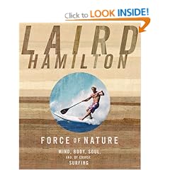 Force of Nature: Mind, Body, Soul, And, of Course, Surfing