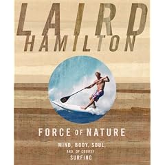 Force of Nature: Mind, Body, Soul and, of Course, Surfing