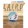 Force of Nature: Mind, Body, Soul, And, of Course, Surfing