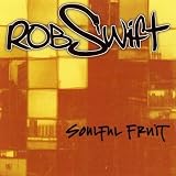 Revue Rob Swift  / Soulful Fruit
