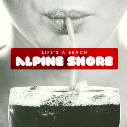 Life's A Beach by Alpine Shore