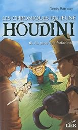 Les chroniques du jeune Houdini T.5 : Au pays des farfadets