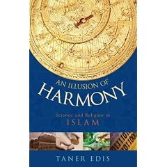An Illusion of Harmony: Science And Religion in Islam