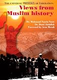 The universal theology of liberation : views from muslim history