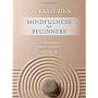 Mindfulness for Beginners: Reclaiming the Present &hellip by Jon Kabat-Zinn