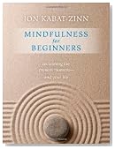 Mindfulness for Beginners: Reclaiming the Present Moment--and Your Life