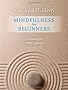Mindfulness for Beginners: Reclaiming the Present Moment-and Your Life