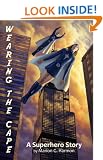 Wearing the Cape: A Superhero Story (The Chicago Sentinels Series 1)