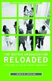 The Matrix Organization Reloaded: Adventures in Team and Project Management (Creating Corporate Cultures) The Matrix Organization Reloaded: Adventures in Team and Project Management (Creating Corporate Cultures)