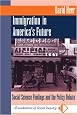 Immigration In America's Future: Social Science Findings And The Policy Debate (Foundations of Social Inquiry)