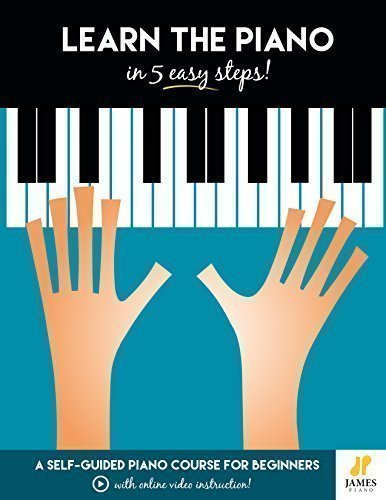 learn the piano in 5 easy steps a self guided piano course for beginners with online video instruction piano