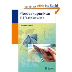 Pferdeakupunktur: 111 Praxisbeispiele