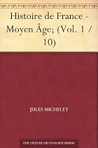 Histoire de France - Moyen Âge; (Vol. 1 / 10)