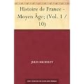 Histoire de France - Moyen �ge; (Vol. 1 / 10)