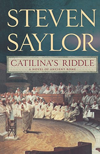 Catilina's Riddle: A Novel of Ancient Rome (Novels of Ancient Rome), by Steven Saylor