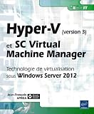 Acheter le livre Hyper-V et System Center Virtual Machine Manager – Technologie de virtualisation sous Windows Server 2012