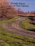 Whistle Wood, Land Of The Fathers