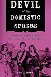 Devil of the Domestic Sphere: Temperance, Gender, and Middle-class Ideology, 1800-1860 (Drugs and Alcohol Contested Histories)
