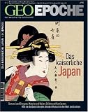 Geo Epoche, Nr.21 : Das kaiserliche Japan: 21/2006 - Michael Schaper