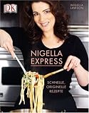 Nigella Express: Schnelle, originelle Rezepte - Nigella Lawson