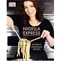 Nigella Express: Schnelle, originelle Rezepte